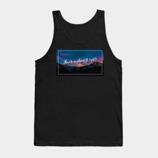 There is no planet B (yet) Tank Top